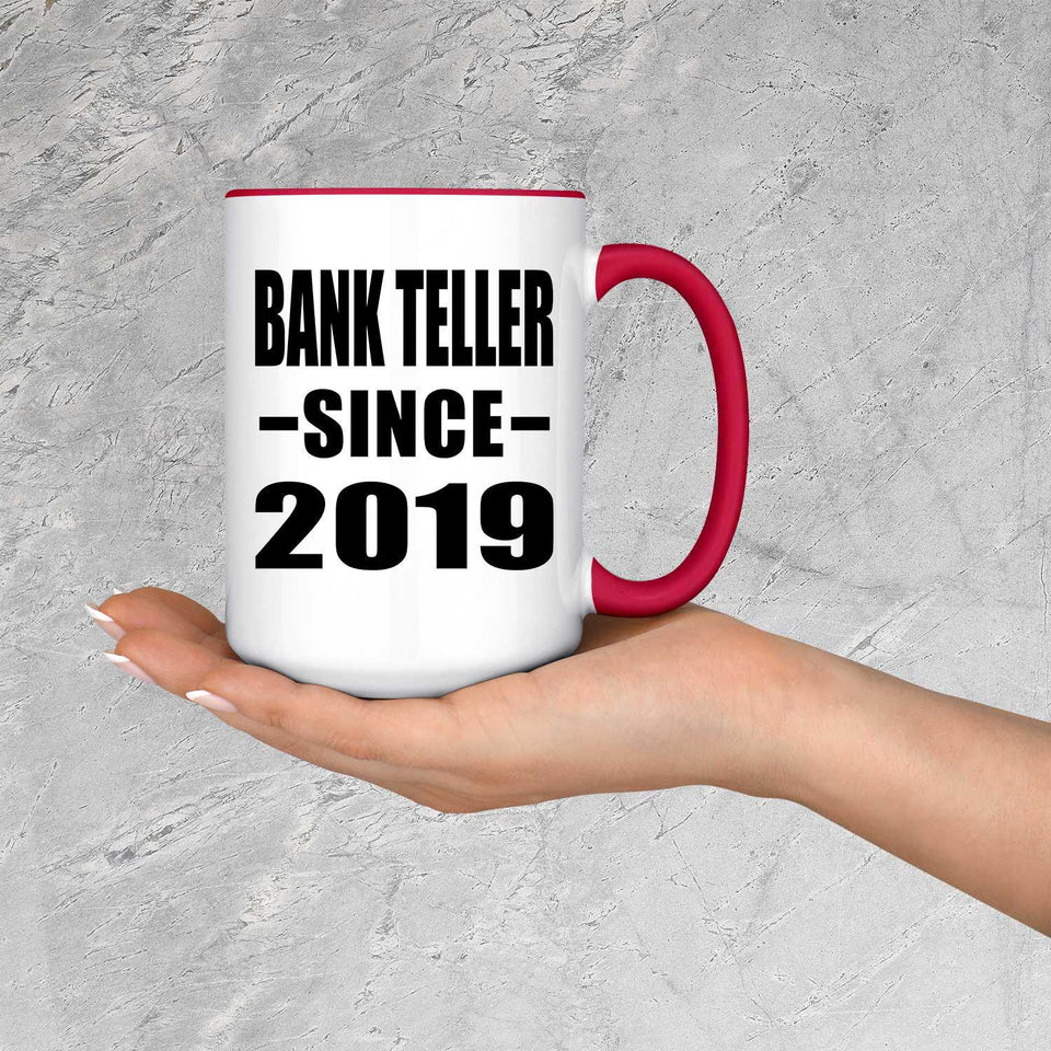 Bank Teller Since 2019 - 15oz Accent Mug Red