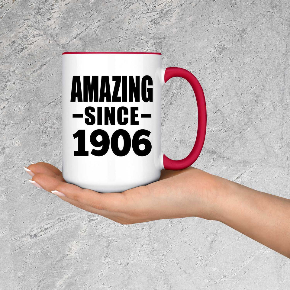 118th Birthday Amazing Since 1906 - 15oz Accent Mug Red