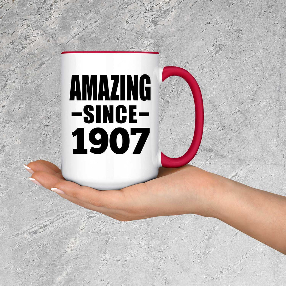 117th Birthday Amazing Since 1907 - 15oz Accent Mug Red