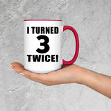 6th Birthday I Turned 3 Twice - 15oz Accent Mug Red