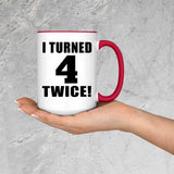 8th Birthday I Turned 4 Twice - 15oz Accent Mug Red