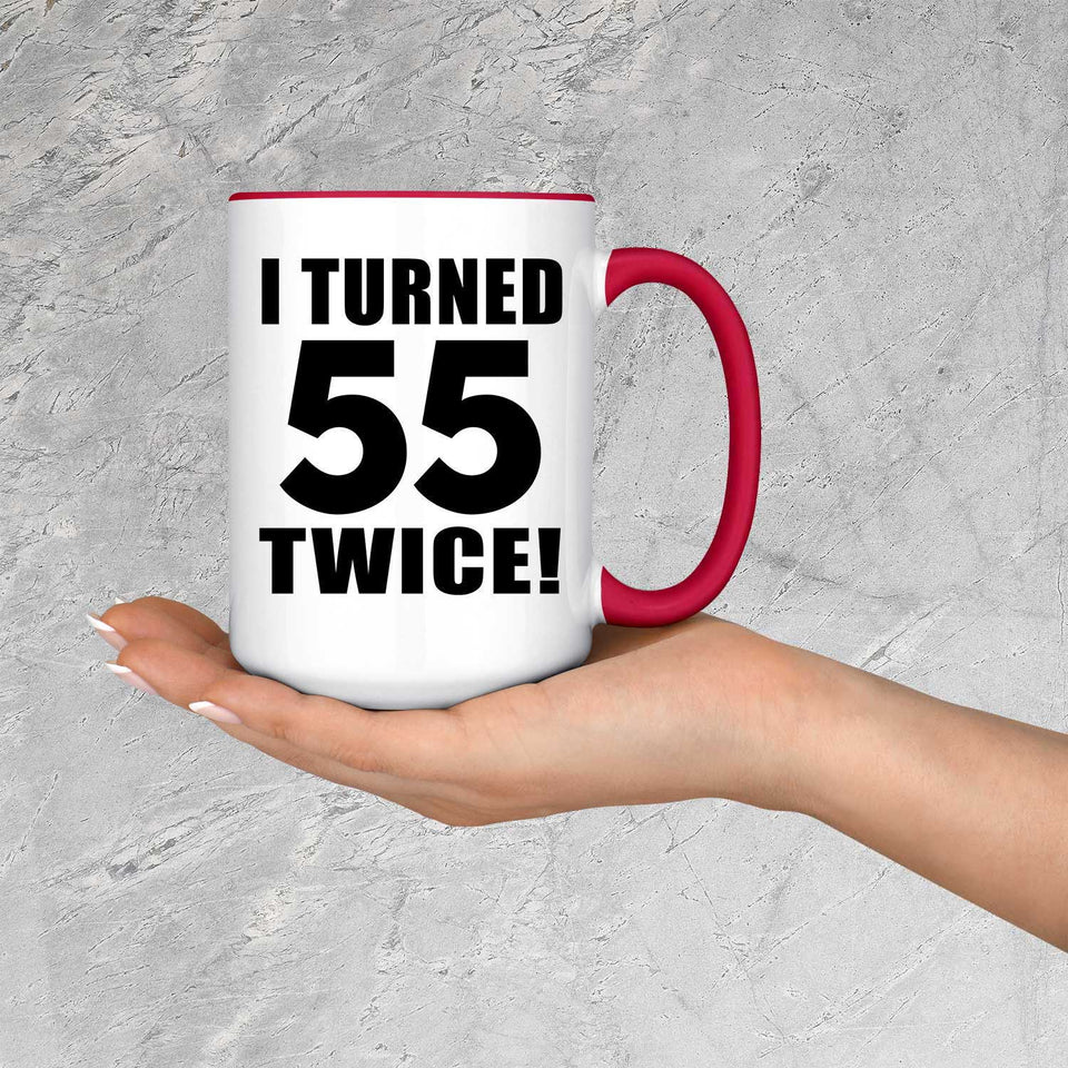 110th Birthday I Turned 55 Twice - 15oz Accent Mug Red