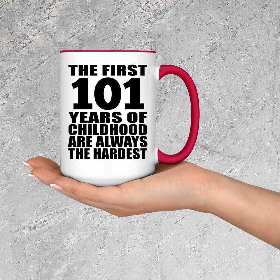 101st Birthday First 101 Years of Childhood Are The Hardest - 15oz Accent Mug Red