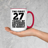 27th Birthday First 27 Years of Childhood Are The Hardest - 15oz Accent Mug Red
