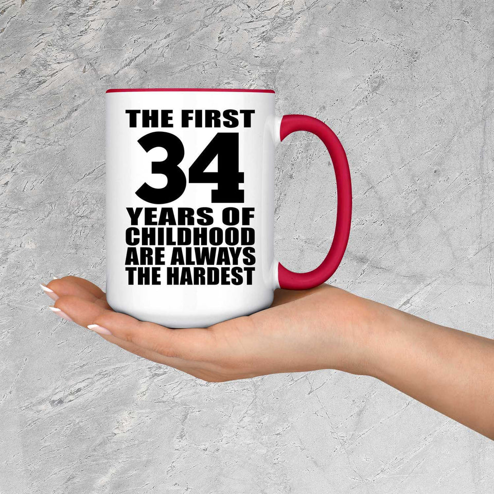 34th Birthday First 34 Years of Childhood Are The Hardest - 15oz Accent Mug Red