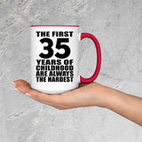 35th Birthday First 35 Years of Childhood Are The Hardest - 15oz Accent Mug Red