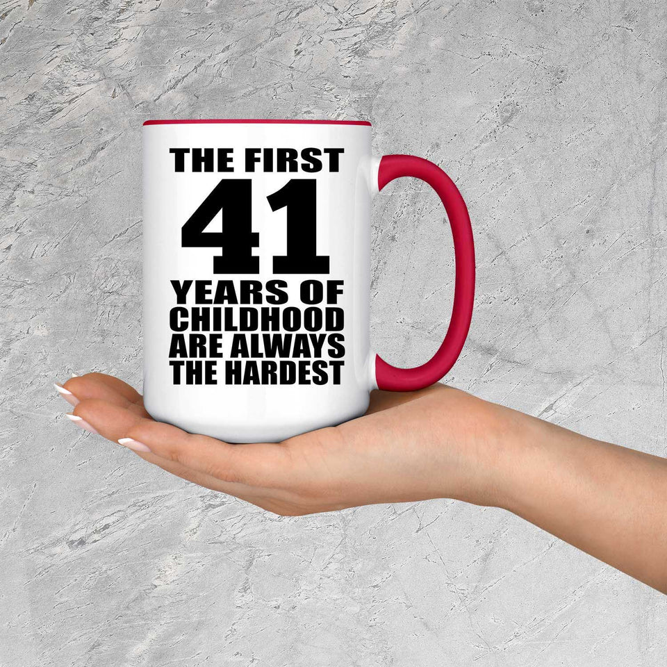 41st Birthday First 41 Years of Childhood Are The Hardest - 15oz Accent Mug Red