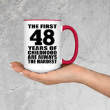 48th Birthday First 48 Years of Childhood Are The Hardest - 15oz Accent Mug Red