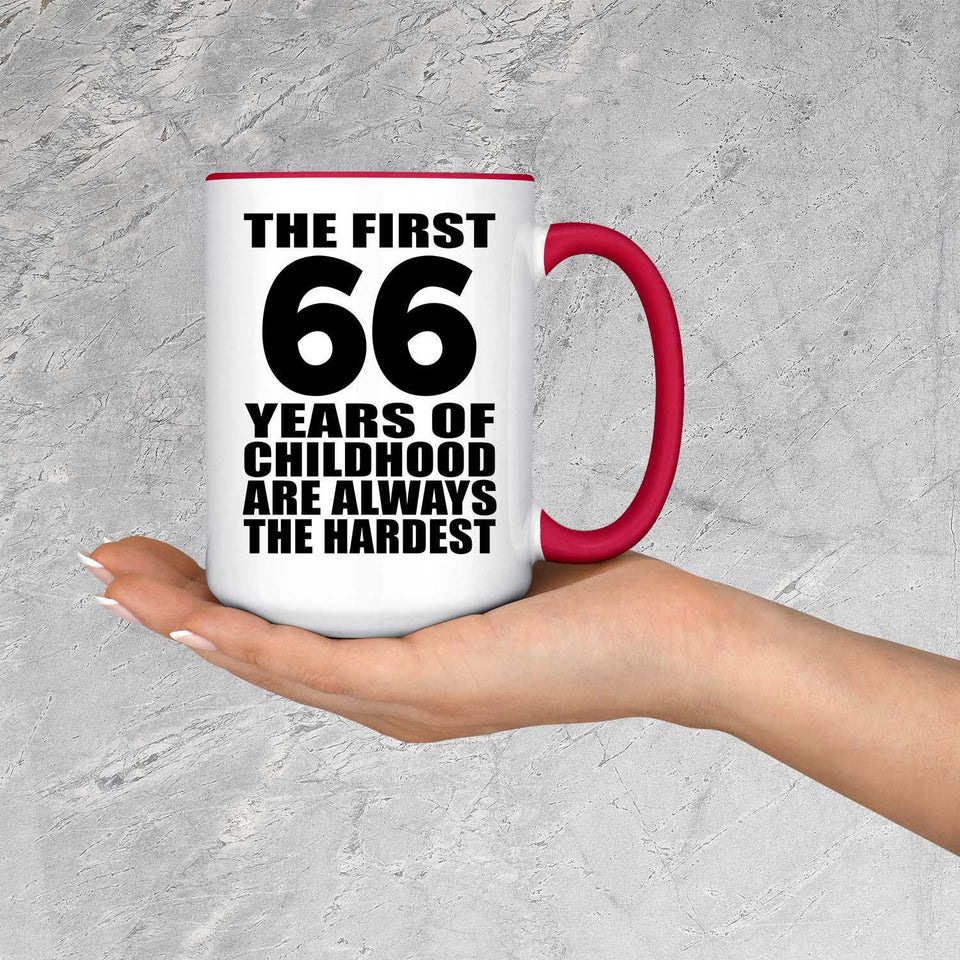 66th Birthday First 66 Years of Childhood Are The Hardest - 15oz Accent Mug Red