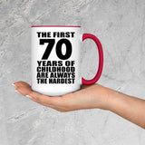 70th Birthday First 70 Years of Childhood Are The Hardest - 15oz Accent Mug Red