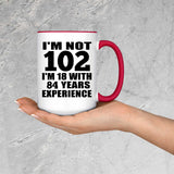 102nd Birthday I'm Not 102 I'm 18 With 84 Years Experience - 15oz Accent Mug Red