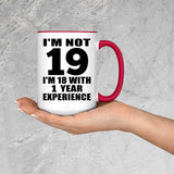 19th Birthday I'm Not 19 I'm 18 With 1 Year Experience - 15oz Accent Mug Red