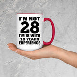 28th Birthday I'm Not 28 I'm 18 With 10 Years Experience - 15oz Accent Mug Red