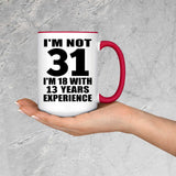 31st Birthday I'm Not 31 I'm 18 With 13 Years Experience - 15oz Accent Mug Red