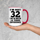 32nd Birthday I'm Not 32 I'm 18 With 14 Years Experience - 15oz Accent Mug Red