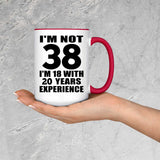 38th Birthday I'm Not 38 I'm 18 With 20 Years Experience - 15oz Accent Mug Red