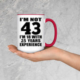 43rd Birthday I'm Not 43 I'm 18 With 25 Years Experience - 15oz Accent Mug Red