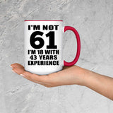 61st Birthday I'm Not 61 I'm 18 With 43 Years Experience - 15oz Accent Mug Red