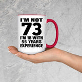 73rd Birthday I'm Not 73 I'm 18 With 55 Years Experience - 15oz Accent Mug Red