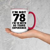 78th Birthday I'm Not 78 I'm 18 With 60 Years Experience - 15oz Accent Mug Red