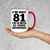 81st Birthday I'm Not 81 I'm 18 With 63 Years Experience - 15oz Accent Mug Red