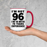 96th Birthday I'm Not 96 I'm 18 With 78 Years Experience - 15oz Accent Mug Red