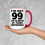 99th Birthday I'm Not 99 I'm 18 With 81 Years Experience - 15oz Accent Mug Red