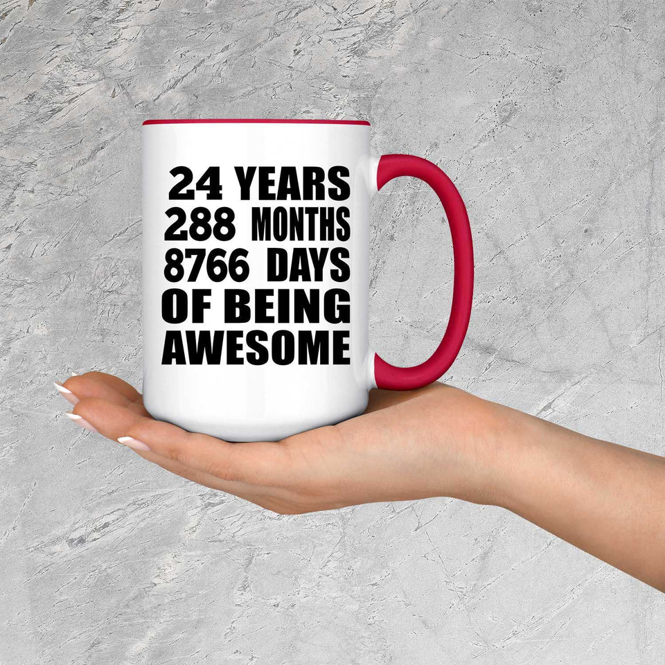 24th Birthday 24 Years 288 Months 8766 Days Of Awesome - 15oz Accent Mug Red