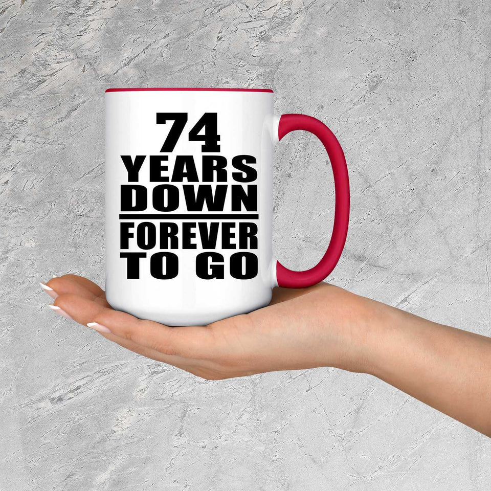 74th Anniversary 74 Years Down Forever to Go - 15oz Accent Mug Red