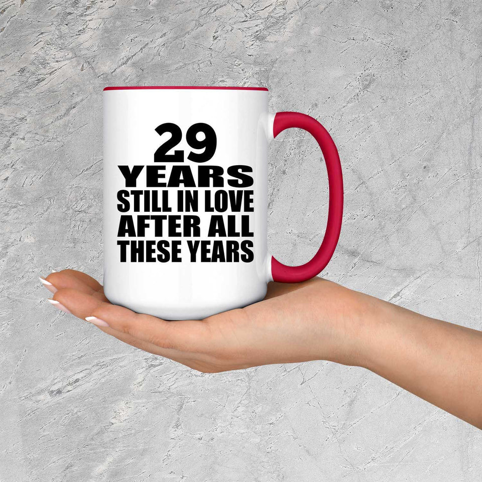 29th Anniversary 29 Years Still In Love After Years - 15oz Accent Mug Red