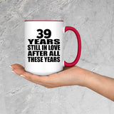 39th Anniversary 39 Years Still In Love After Years - 15oz Accent Mug Red