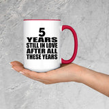 5th Anniversary 5 Years Still In Love After Years - 15oz Accent Mug Red