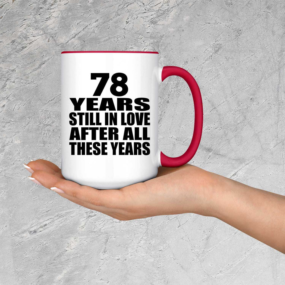 78th Anniversary 78 Years Still In Love After Years - 15oz Accent Mug Red