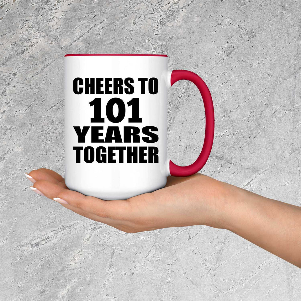 101st Anniversary Cheers To 101 Years Together - 15oz Accent Mug Red