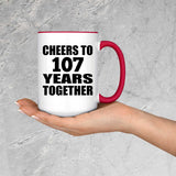 107th Anniversary Cheers To 107 Years Together - 15oz Accent Mug Red