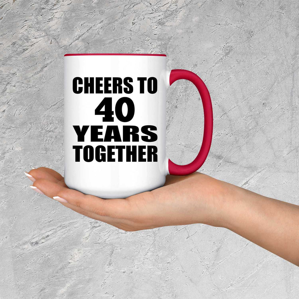40th Anniversary Cheers To 40 Years Together - 15oz Accent Mug Red