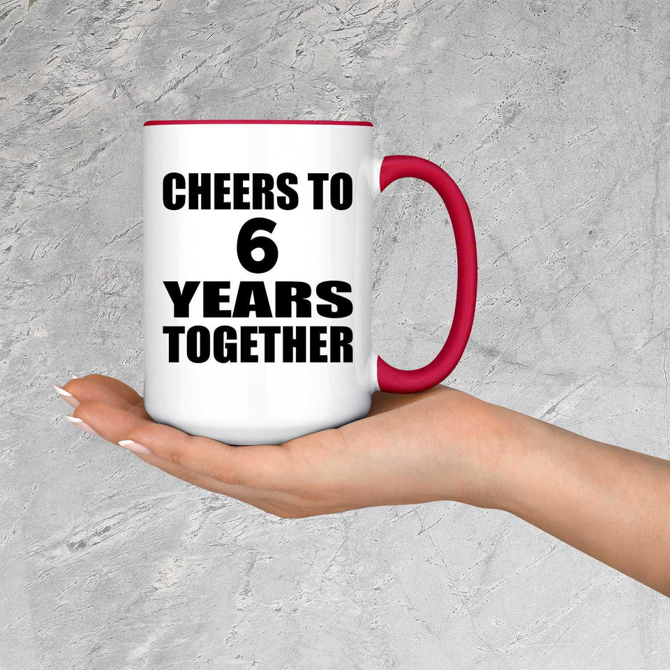 6th Anniversary Cheers To 6 Years Together - 15oz Accent Mug Red