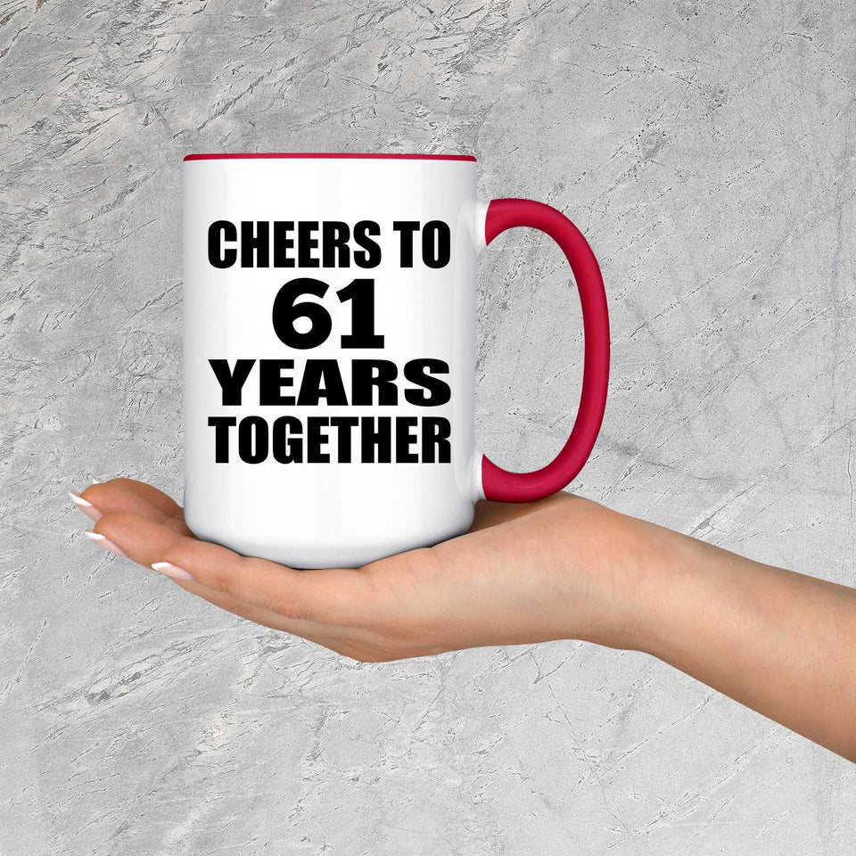 61st Anniversary Cheers To 61 Years Together - 15oz Accent Mug Red
