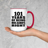 101st Anniversary 101 Years of Being Mrs Always Right - 15oz Accent Mug Red