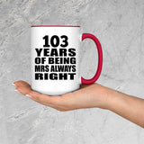 103rd Anniversary 103 Years of Being Mrs Always Right - 15oz Accent Mug Red