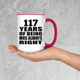 117th Anniversary 117 Years of Being Mrs Always Right - 15oz Accent Mug Red