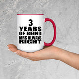 3rd Anniversary 3 Years of Being Mrs Always Right - 15oz Accent Mug Red