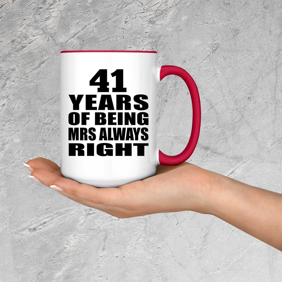 41st Anniversary 41 Years of Being Mrs Always Right - 15oz Accent Mug Red