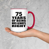 75th Anniversary 75 Years of Being Mrs Always Right - 15oz Accent Mug Red