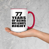 77th Anniversary 77 Years of Being Mrs Always Right - 15oz Accent Mug Red