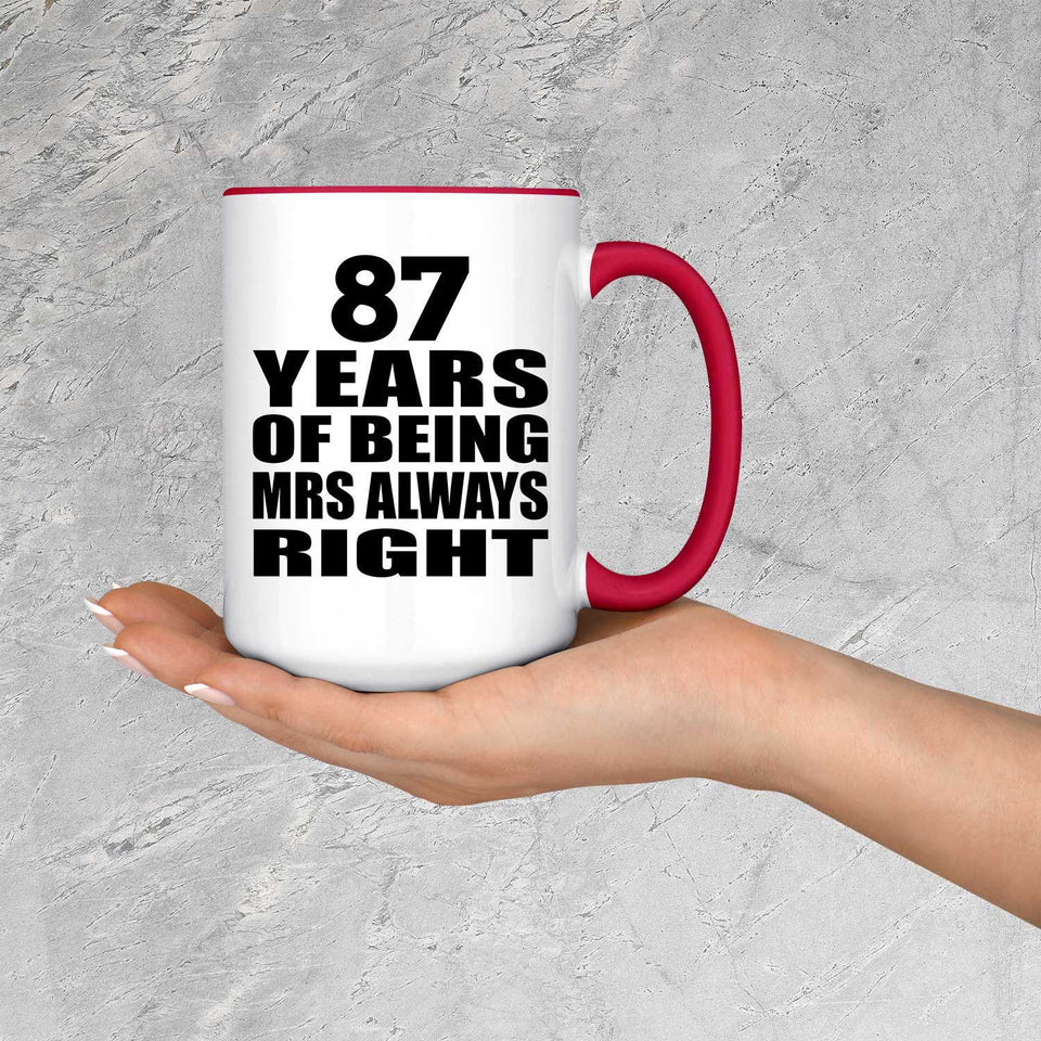 87th Anniversary 87 Years of Being Mrs Always Right - 15oz Accent Mug Red