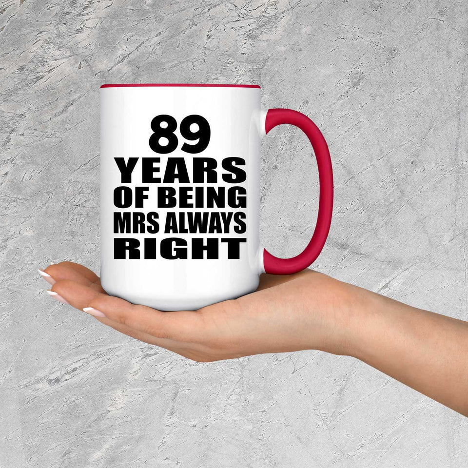 89th Anniversary 89 Years of Being Mrs Always Right - 15oz Accent Mug Red