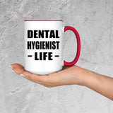 Dental Hygienist Life - 15oz Accent Mug Red