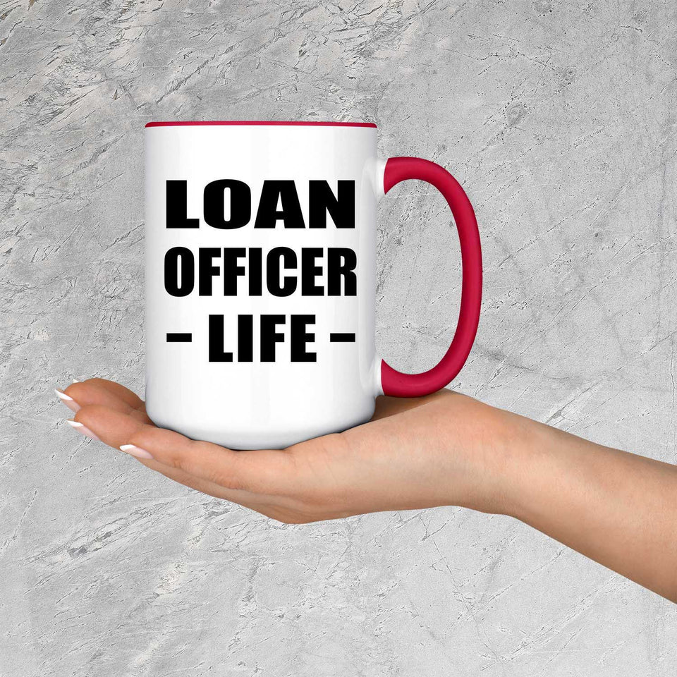 Loan Officer Life - 15oz Accent Mug Red