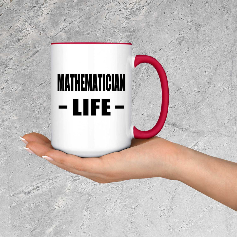 Mathematician Life - 15oz Accent Mug Red